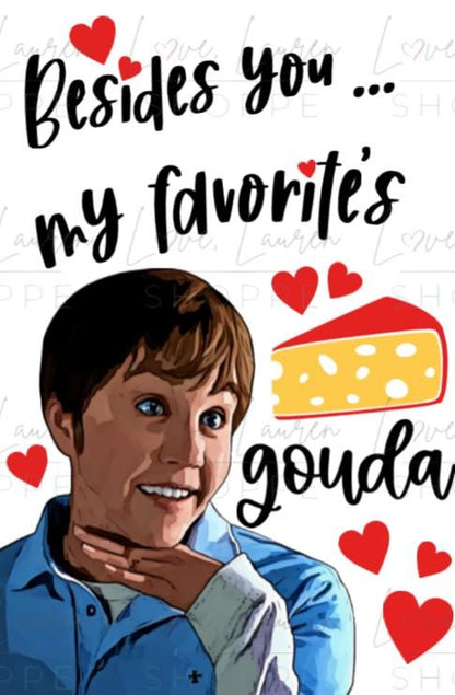 She's the Man Greeting Card - My Favorite's Gouda