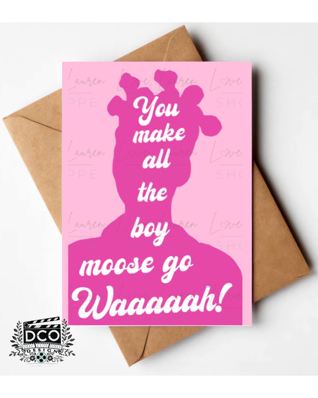 Princess Diaries Greeting Card - Make all the Boy Moose Go Waaaaah